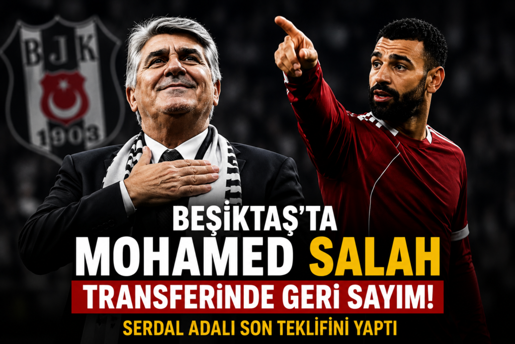Beşiktaşta Mohamed Salah transferinde geri sayım! Serdal Adalı son teklifini yaptı