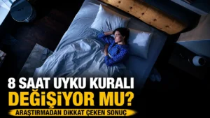 8 Saat Uyku Kuralı Değişiyor mu Araştırmadan Dikkat Çeken Sonuç