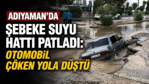 Adıyamanda şebeke suyu hattı patladı Otomobil çöken yola düştü
