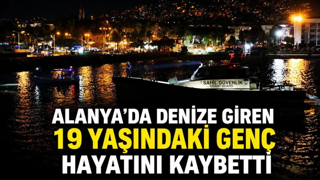 Alanyada denize giren 19 yaşındaki genç hayatını kaybetti