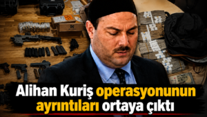 Alihan Kuriş operasyonunun ayrıntıları ortaya çıktı