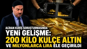 Alihan Kuriş soruşturmasında yeni gelişme 200 kilo külçe altın ve milyonlarca lira ele geçirildi