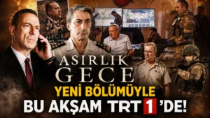 Asırlık Gece Yeni Bölümüyle Bu Akşam TRT 1de (1)