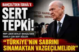 Bahçeliden İsraie sert tepki “Türkiye’nin sabrını sınamaktan vazgeçilmelidir”