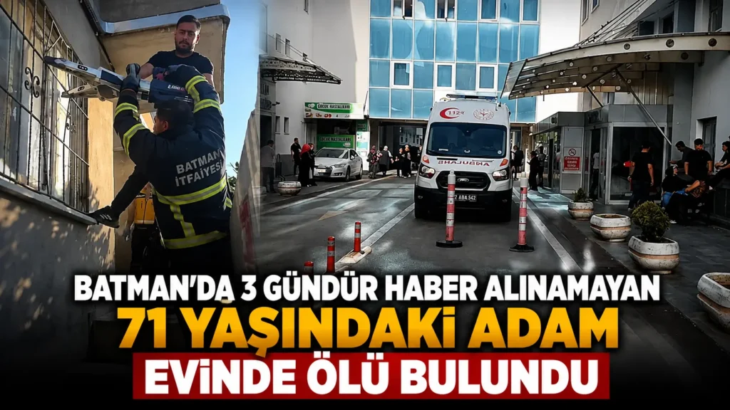Batmanda 3 gündür haber alınamayan 71 yaşındaki adam evinde ölü bulundu