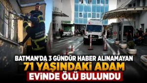 Batmanda 3 gündür haber alınamayan 71 yaşındaki adam evinde ölü bulundu