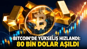 Bitcoinde yükseliş hızlandı 80 bin dolar aşıldı