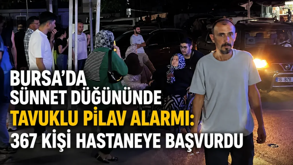 Bursada sünnet düğününde tavuklu pilav alarmı 367 kişi hastaneye başvurdu (1)