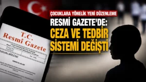 Çocuklara yönelik yeni düzenleme Resmi Gazetede Ceza ve tedbir sistemi değişti