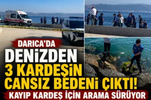 Darıcada denizden 3 kardeşin cansız bedeni çıktı! Kayıp kardeş için arama sürüyor