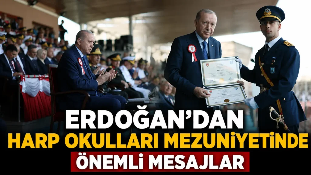 Erdoğandan Harp Okulları Mezuniyetinde Önemli Mesajlar