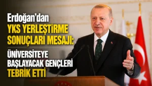 Erdoğandan YKS yerleştirme sonuçları mesajı Üniversiteye başlayacak gençleri tebrik etti