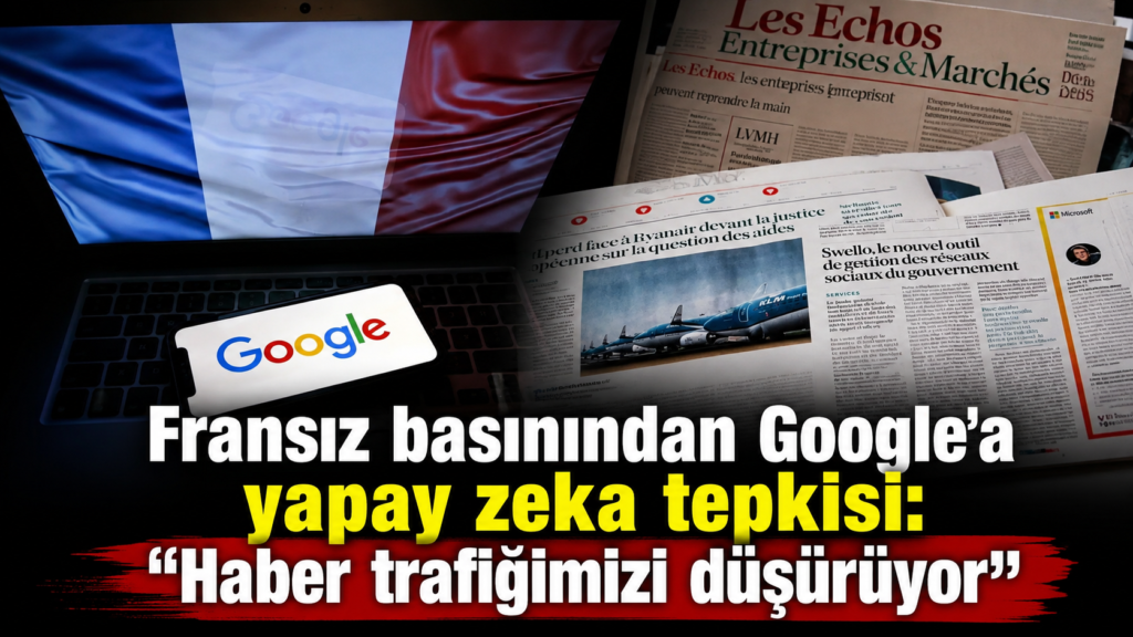 Fransız-basınından-Googlea-yapay-zeka-tepkisi-Haber-trafiğimizi-düşürüyor