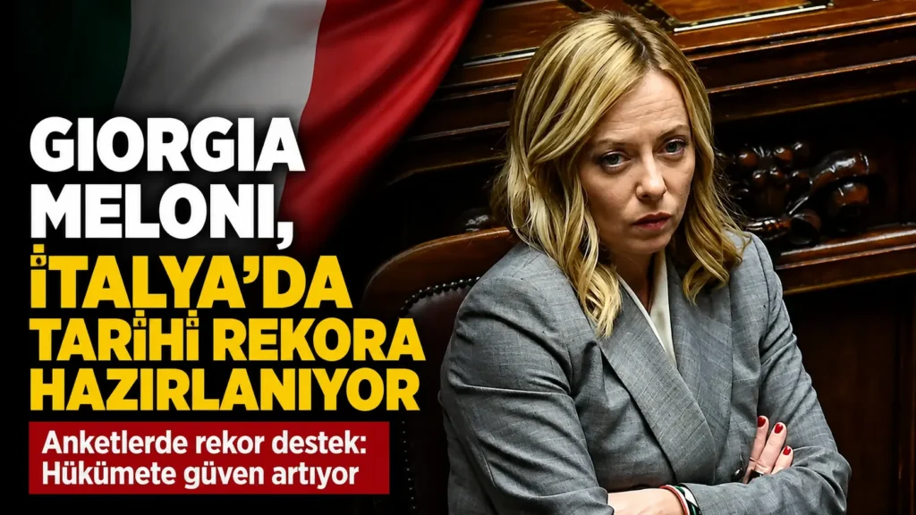 Giorgia Meloni, İtalyada tarihi rekora hazırlanıyor