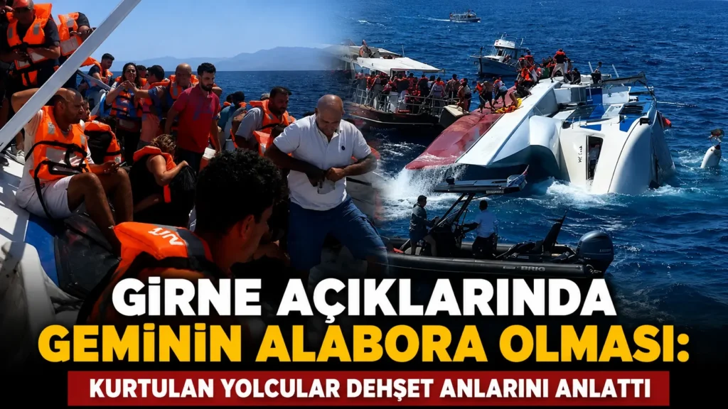 Girne Açıklarında Geminin Alabora Olması Kurtulan Yolcular Dehşet Anlarını Anlattı