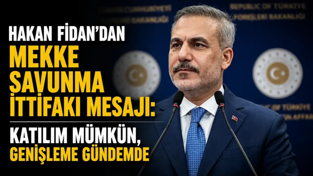 Hakan Fidandan Mekke Savunma İttifakı mesajı Katılım mümkün, genişleme gündemde (1)