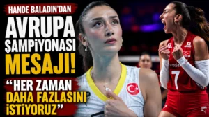 Hande Baladından Avrupa Şampiyonası mesajı “Her zaman daha fazlasını istiyoruz”
