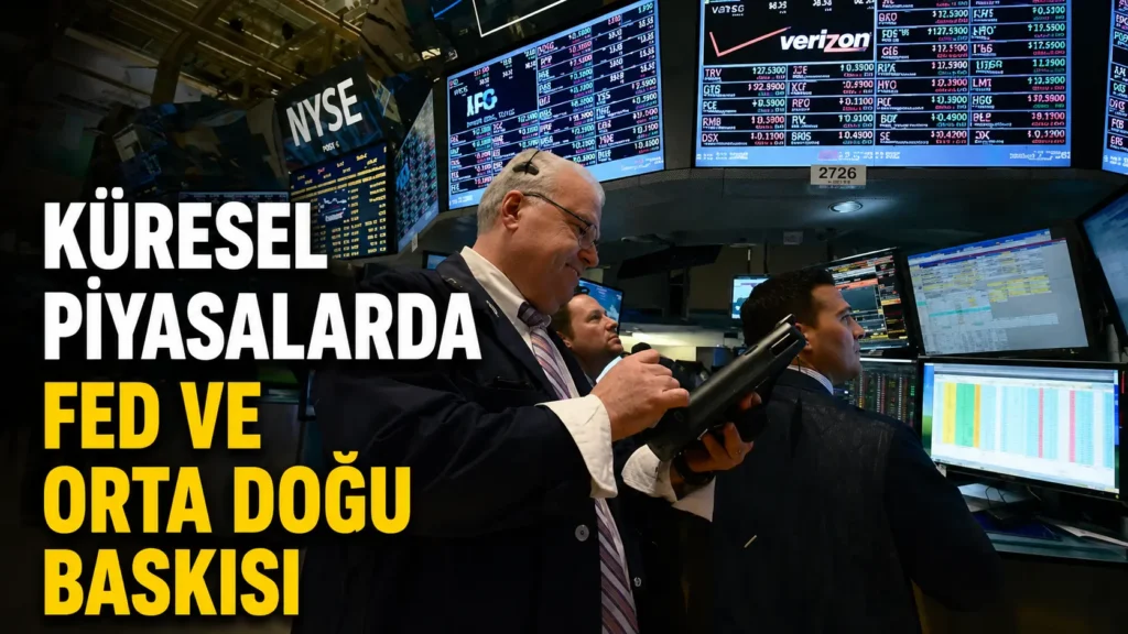 KÜRESEL PİYASALARDA FED VE ORTA DOĞU BASKISI (1)