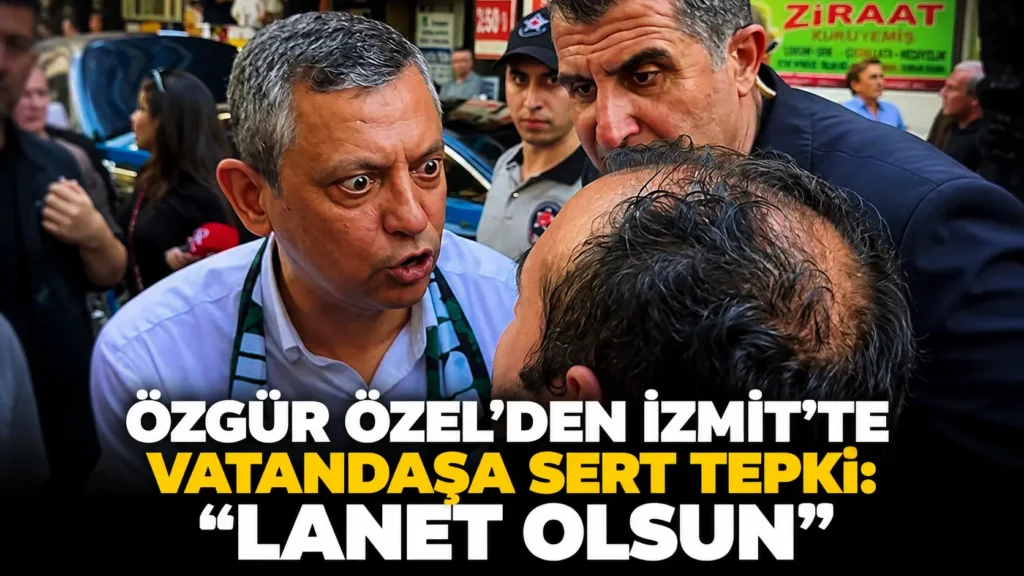 ÖZGÜR ÖZELDEN İZMİTTE VATANDAŞA SERT TEPKİ “LANET OLSUN”