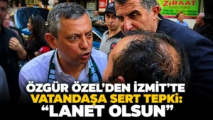 ÖZGÜR ÖZELDEN İZMİTTE VATANDAŞA SERT TEPKİ “LANET OLSUN”