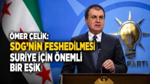 Ömer Çelik SDG’nin feshedilmesi Suriye için önemli bir eşik (1)
