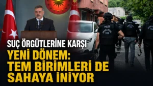 Suç örgütlerine karşı yeni dönem TEM birimleri de sahaya iniyor