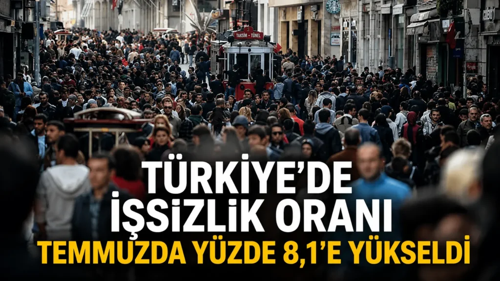 TÜRKİYEDE İŞSİZLİK ORANI TEMMUZDA YÜZDE 8,1E YÜKSELDİ (1)