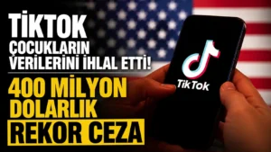 TikTok Çocukların Verilerini İhlal Etti 400 Million Dolarlık Rekor Rekor Ceza