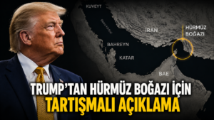Trumptan Hürmüz Boğazı İçin Tartışmalı Açıklama