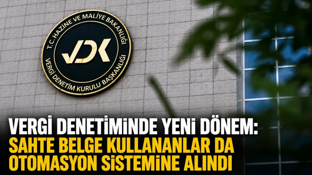 Vergi denetiminde yeni dönem Sahte belge kullananlar da otomasyon sistemine alındı
