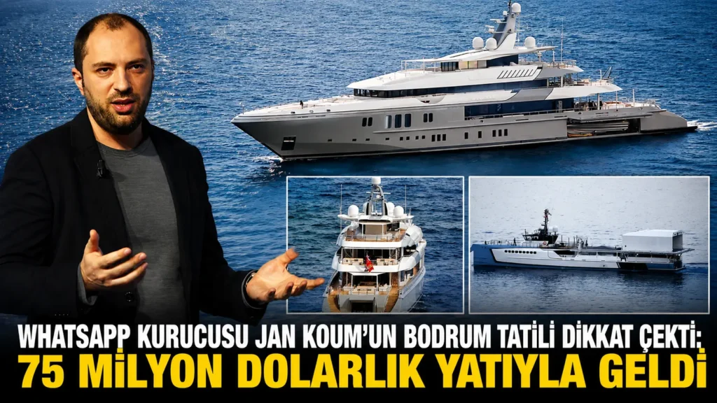 WhatsApp Kurucusu Jan Koumun Bodrum Tatili Dikkat Çekti 75 Milyon Dolarlık Yatıyla Geldi
