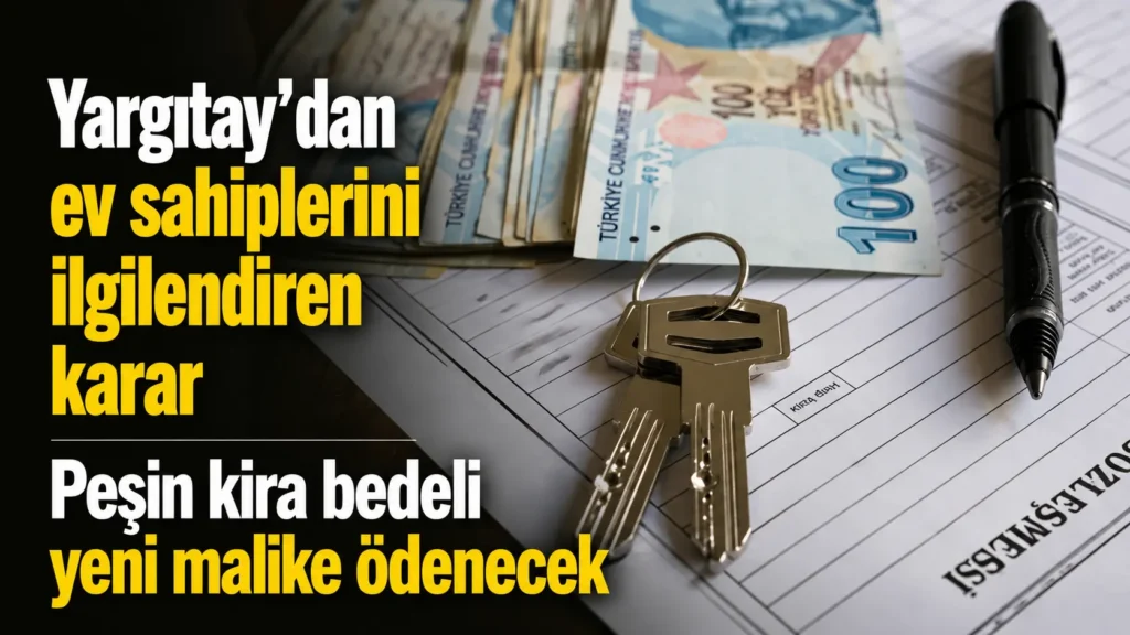 Yargıtaydan ev sahiplerini ilgilendiren karar Peşin kira bedeli yeni malike ödenecek